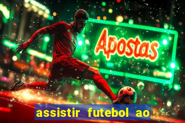 assistir futebol ao vivo sem virus